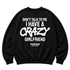 Black MALVICE oversized sweatshirt with “DON'T TALK TO ME I HAVE A CRAZY GIRLFRIEND” back print