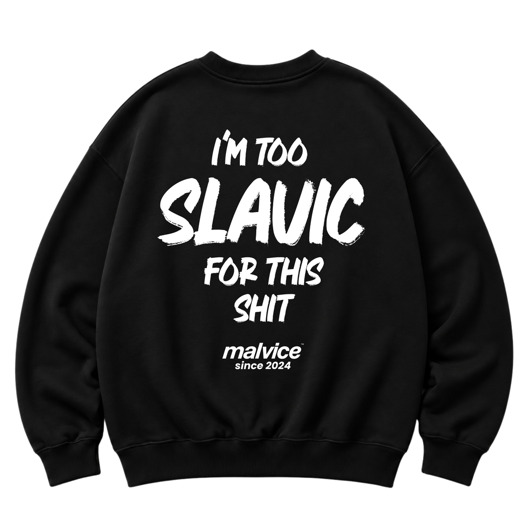 Black MALVICE oversized sweatshirt with “I'M TOO SLAVIC FOR THIS SHIT” back print