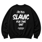 Black MALVICE oversized sweatshirt with “I'M TOO SLAVIC FOR THIS SHIT” back print