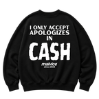 Black MALVICE oversized sweatshirt with “I ONLY ACCEPT APOLOGIES IN CASH” back print