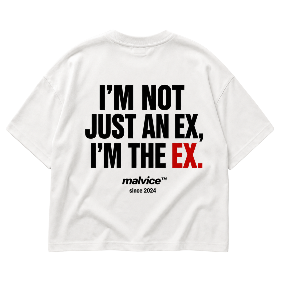 White MALVICE oversized T-shirt with “I’M NOT JUST AN EX, I’M THE EX” back print