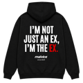 I’M NOT JUST AN EX, I’M THE EX Hoodie