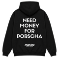NEED MONEY FOR PORSCHA Hoodie