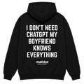 I DON'T NEED CHATGPT MY BOYFRIEND KNOWS EVERYTHING Hoodie