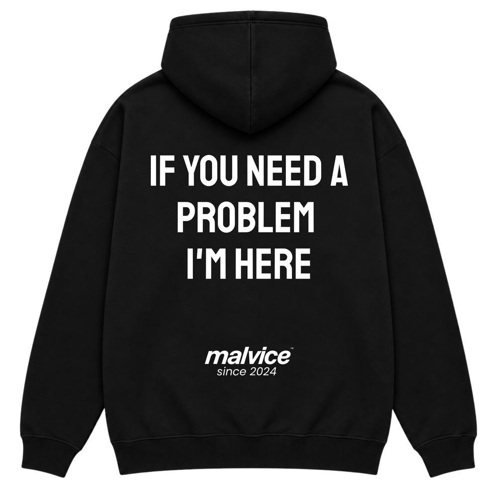 MALVICE If You Need a Problem I'm Here oversized hoodie