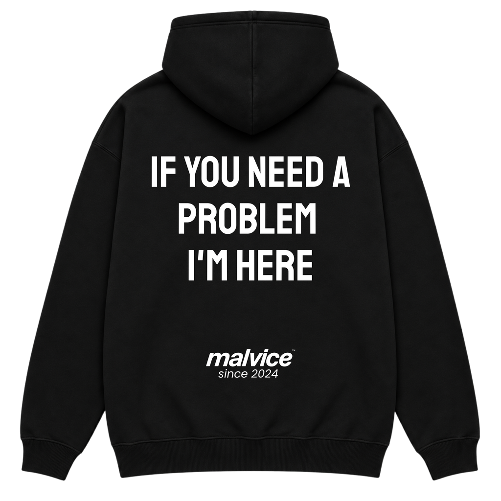 MALVICE If You Need a Problem I'm Here oversized hoodie