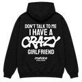 DON'T TALK TO ME I HAVE A CRAZY GIRLFRIEND Hoodie