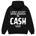 I ONLY ACCEPT APOLOGIZES IN CASH Hoodie