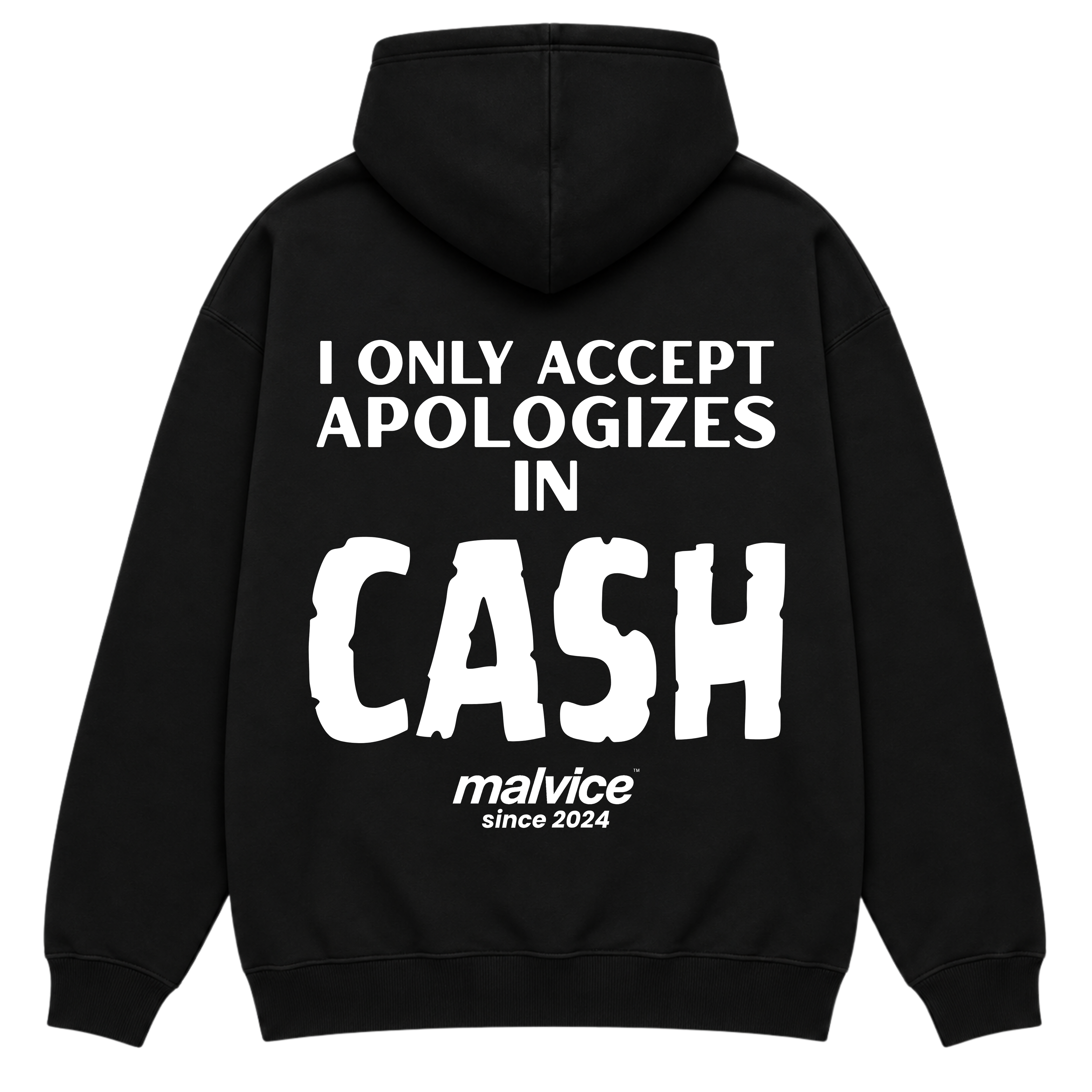 I ONLY ACCEPT APOLOGIZES IN CASH Hoodie