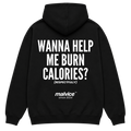 WANNA HELP ME BURN CALORIES? Hoodie