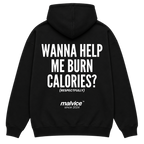 Black MALVICE oversized hoodie with “WANNA HELP ME BURN CALORIES?” back print