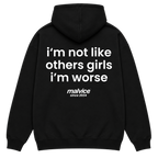 Black MALVICE oversized hoodie with “I'M NOT LIKE OTHER GIRLS I'M WORSE” back print