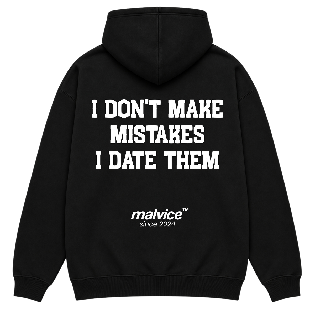 I DON'T MAKE MISTAKES I DATE THEM Hoodie