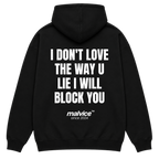 Black MALVICE oversized hoodie with “I DON'T LOVE THE WAY U LIE I WILL BLOCK YOU” back print
