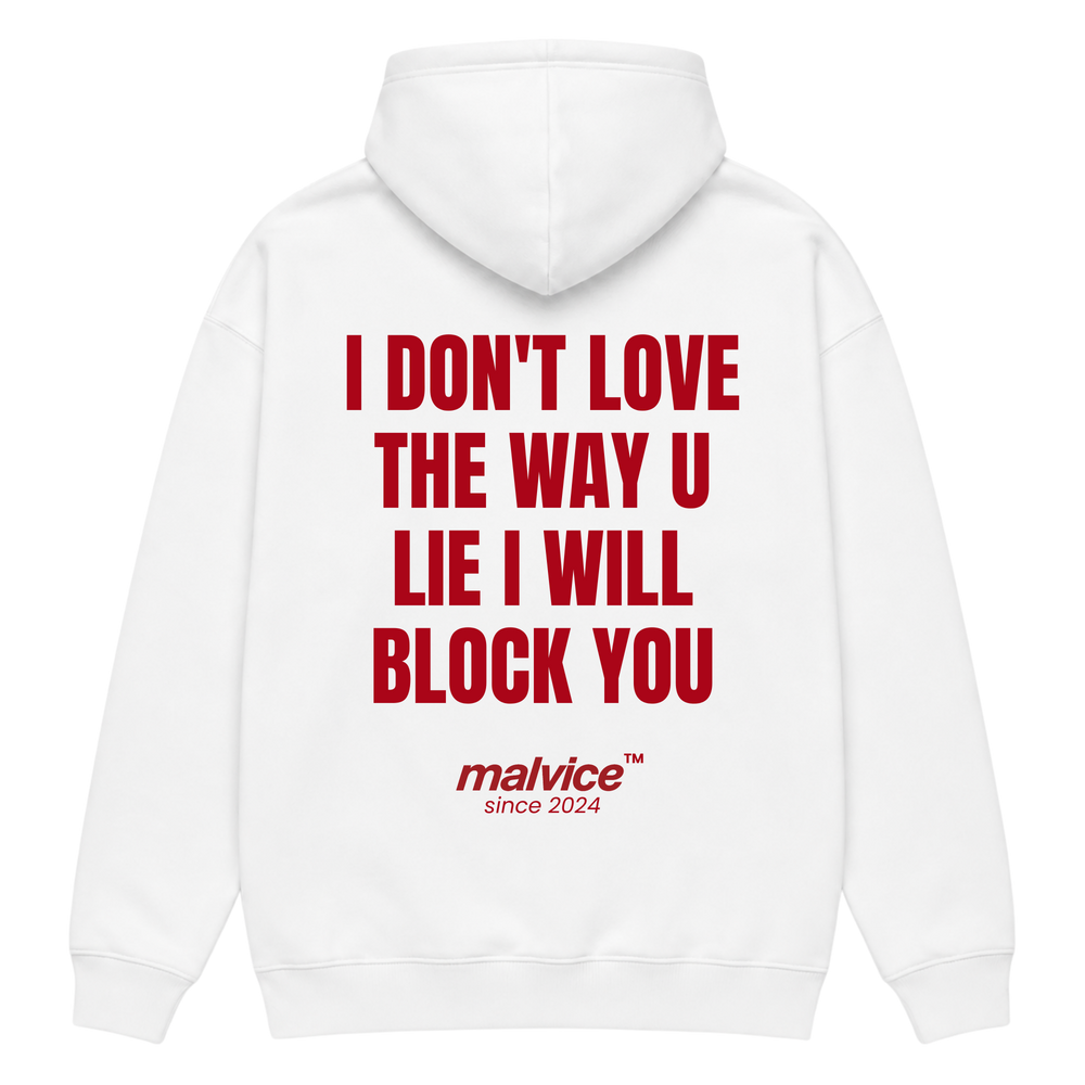 MALVICE I Don't Love the Way U Lie I Will Block You oversized hoodie
