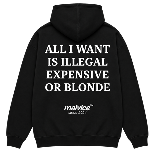 MALVICE All I Want Is Illegal Expensive or Blonde oversized hoodie