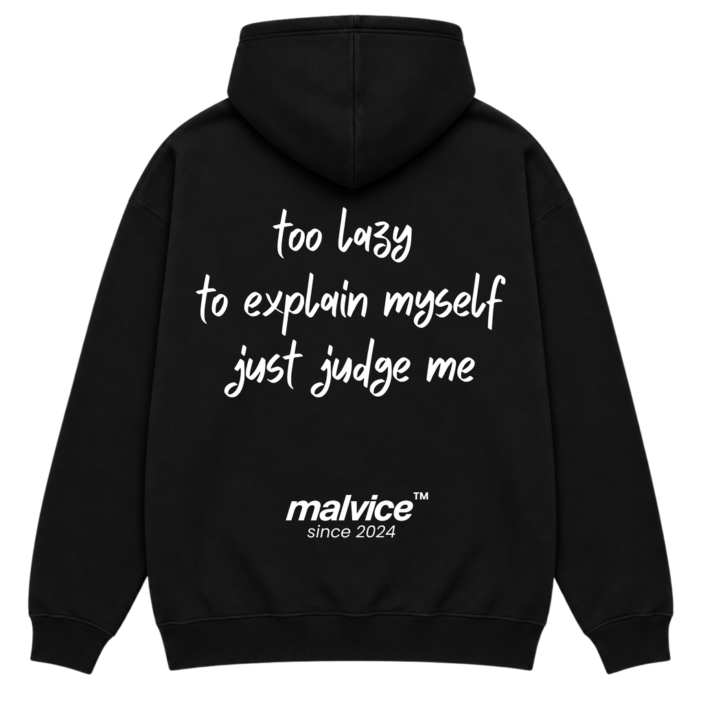 Black MALVICE oversized hoodie with “TOO LAZY TO EXPLAIN MYSELF JUST JUDGE ME” back print