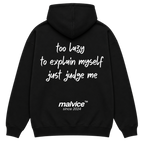 Black MALVICE oversized hoodie with “TOO LAZY TO EXPLAIN MYSELF JUST JUDGE ME” back print
