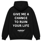 Black MALVICE oversized hoodie with “GIVE ME A CHANCE TO RUIN YOUR LIFE” back print