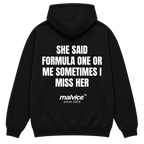 Black MALVICE oversized hoodie with “SHE SAID FORMULA ONE OR ME SOMETIMES I MISS HER” back print