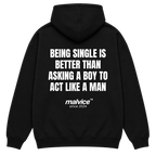 MALVICE Being Single Is Better Than Asking a Boy to Act Like a Man oversized hoodie
