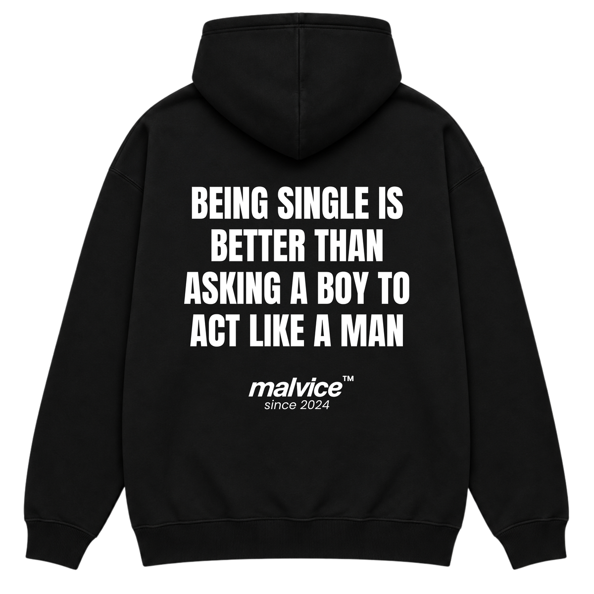 MALVICE Being Single Is Better Than Asking a Boy to Act Like a Man oversized hoodie