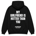 MY GIRLFRIEND IS HOTTER THAN YOU Hoodie