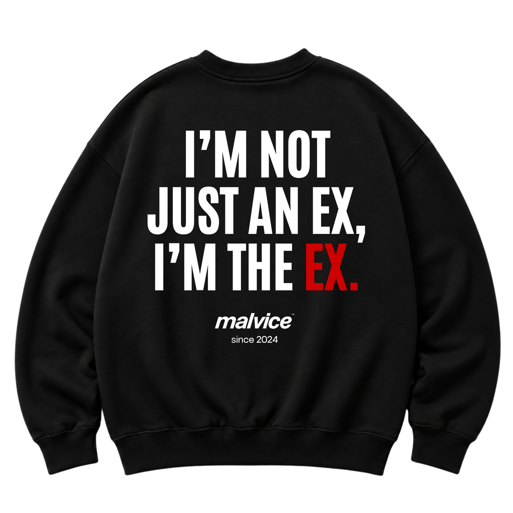 Black MALVICE oversized sweatshirt with “I’M NOT JUST AN EX, I’M THE EX” back print