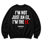 Black MALVICE oversized sweatshirt with “I’M NOT JUST AN EX, I’M THE EX” back print