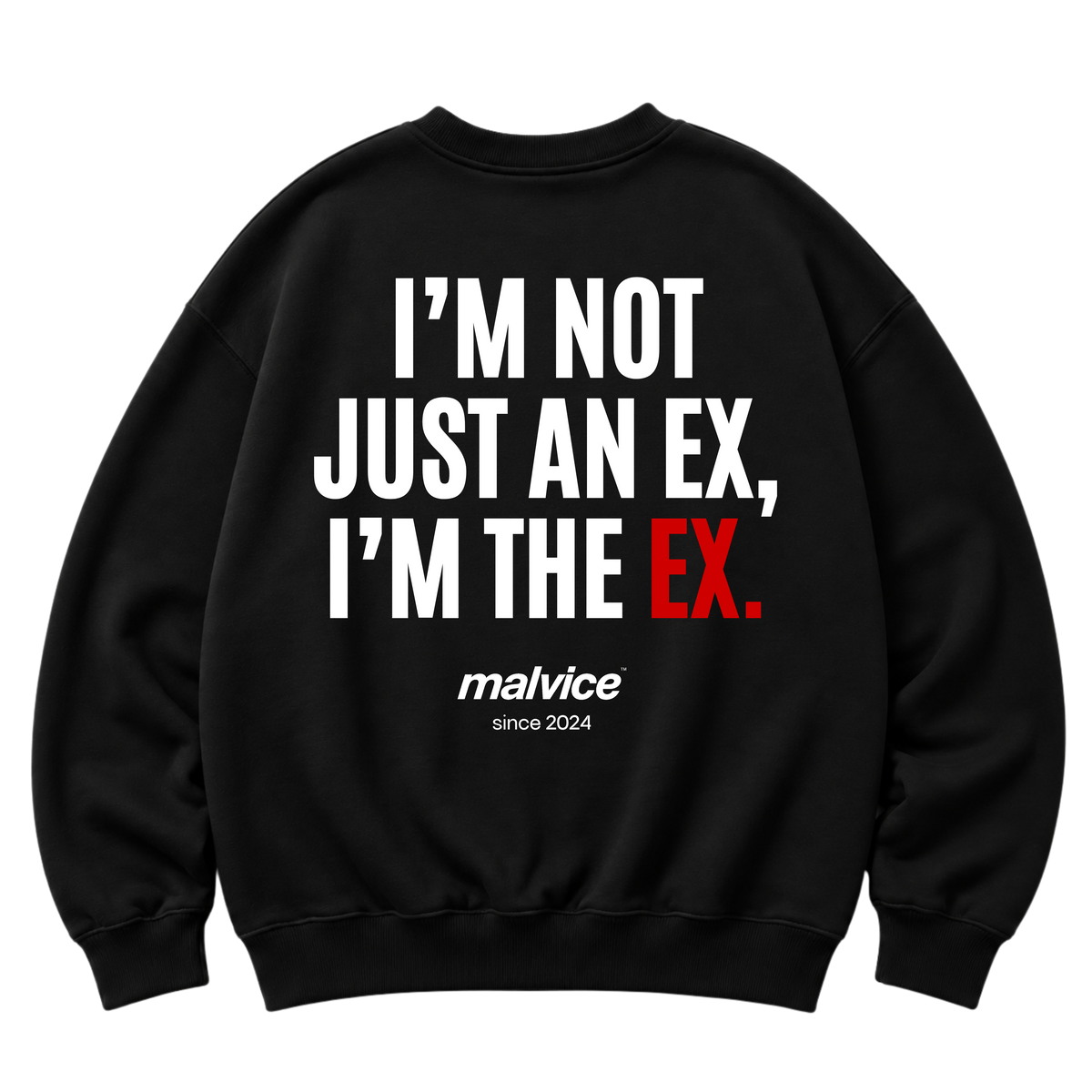 Black MALVICE oversized sweatshirt with “I’M NOT JUST AN EX, I’M THE EX” back print