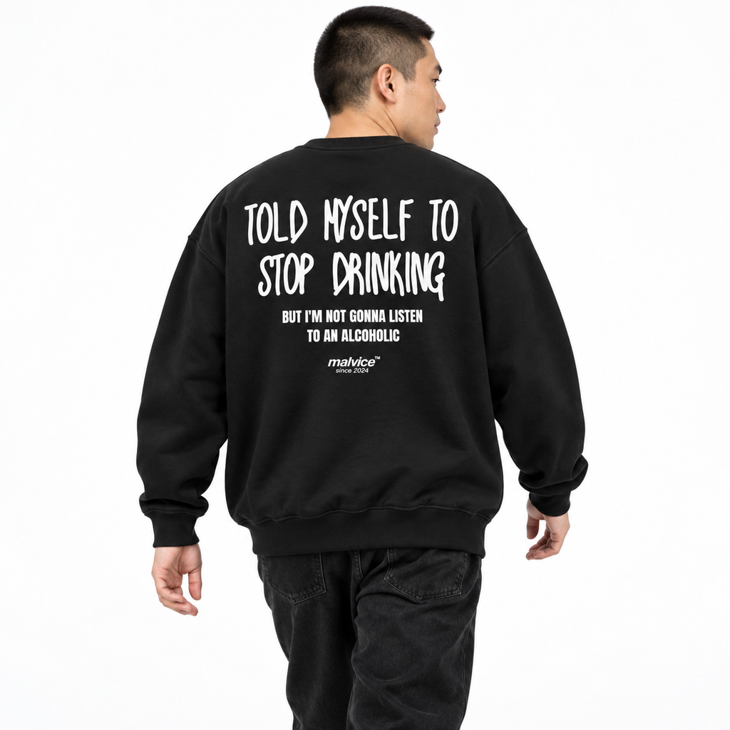 TOLD MYSELF TO STOP DRINKING Oversized Sweatshirt black young adult model back view