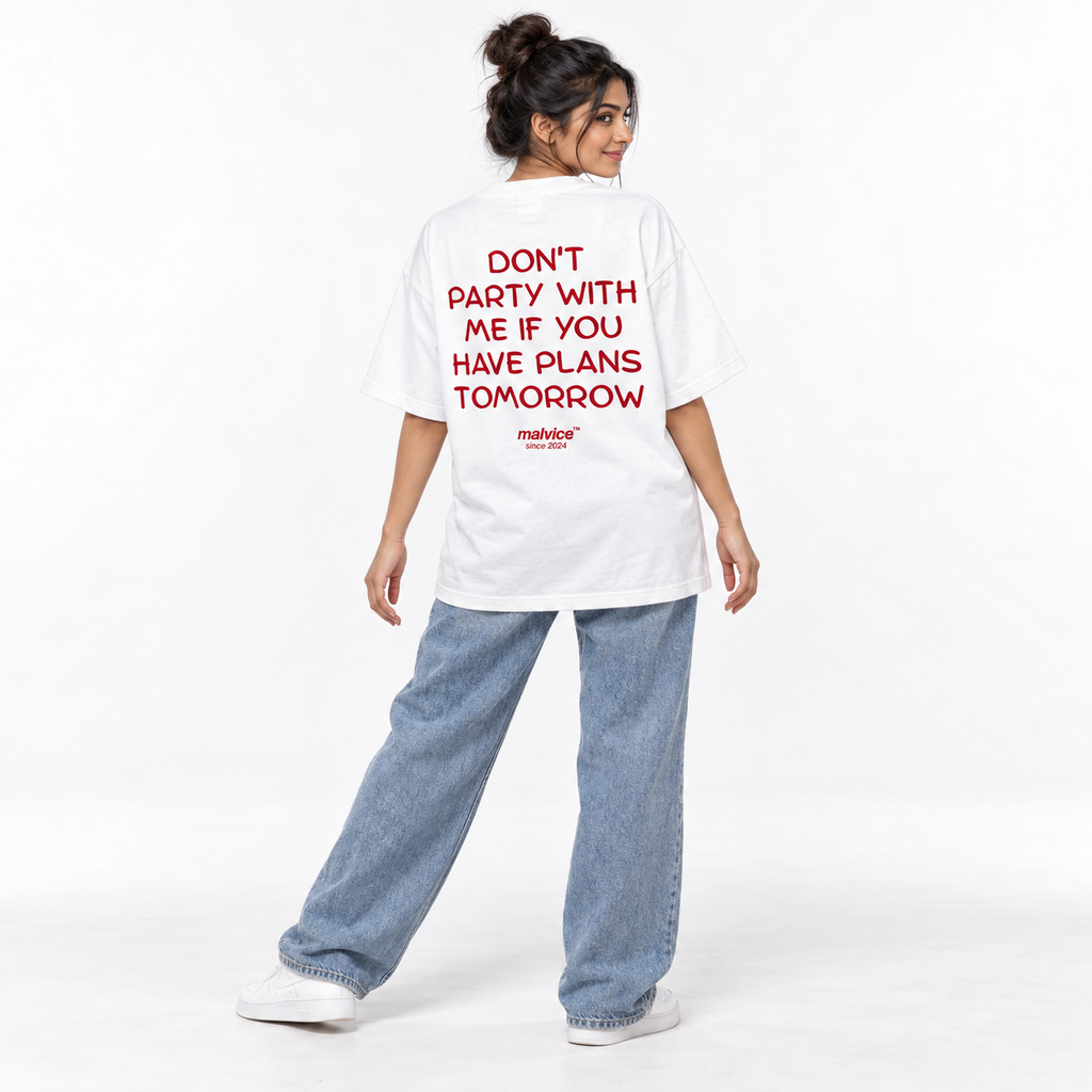 DON'T PARTY WITH ME IF YOU HAVE PLANS TOMORROW Oversized T-Shirt white young adult model back view