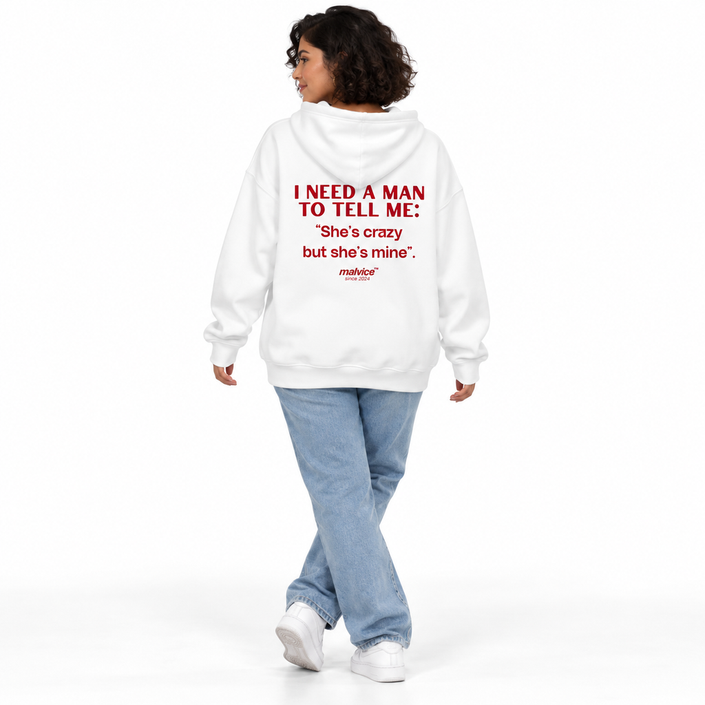 I NEED A MAN TO TELL ME: She’s crazy but she’s mine Oversized Hoodie white young adult model back view