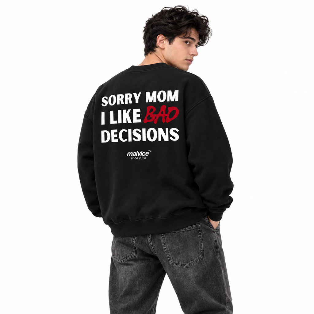 SORRY MOM I LIKE BAD DECISIONS Oversized Sweatshirt black young adult model back view