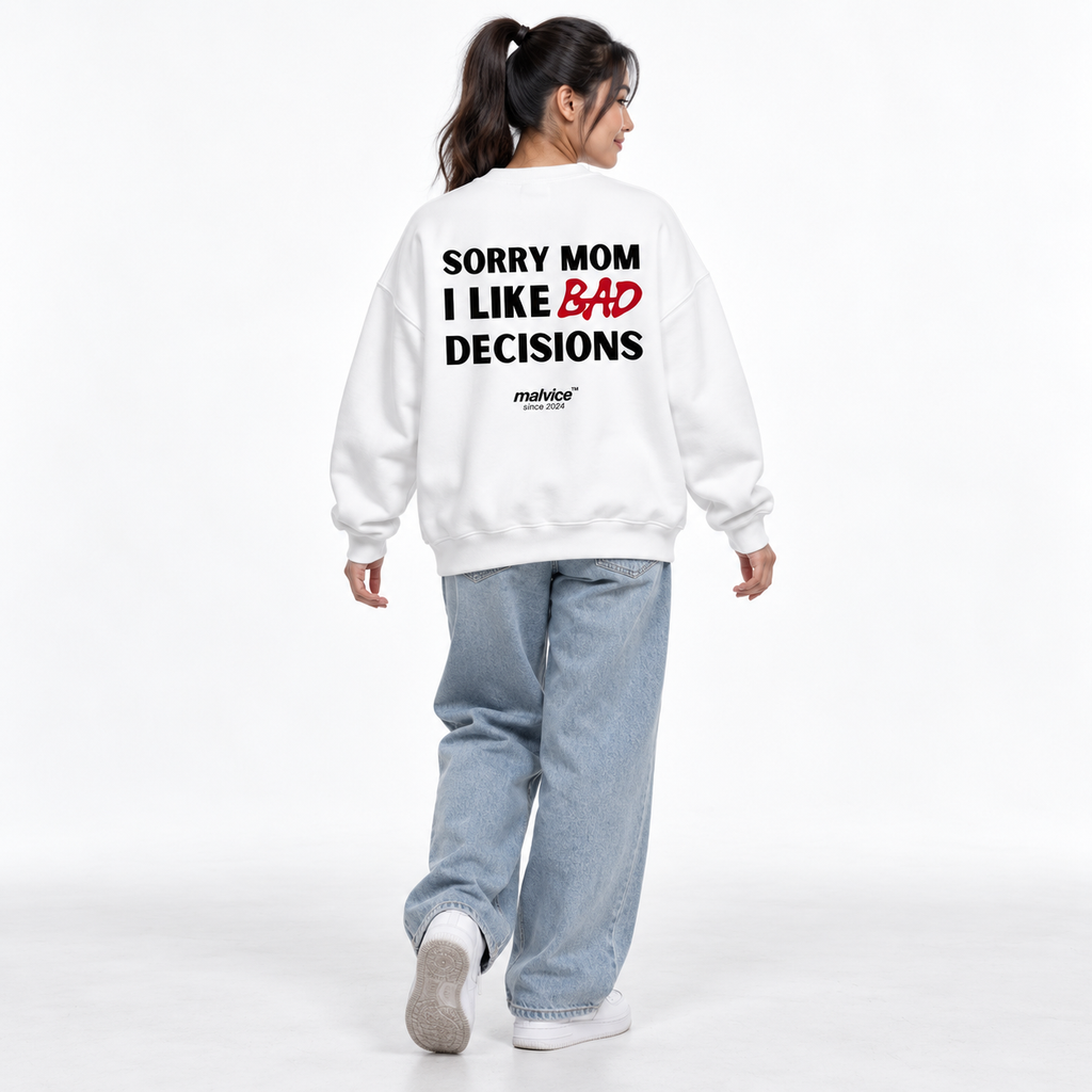 SORRY MOM I LIKE BAD DECISIONS Oversized Sweatshirt white young adult model back view