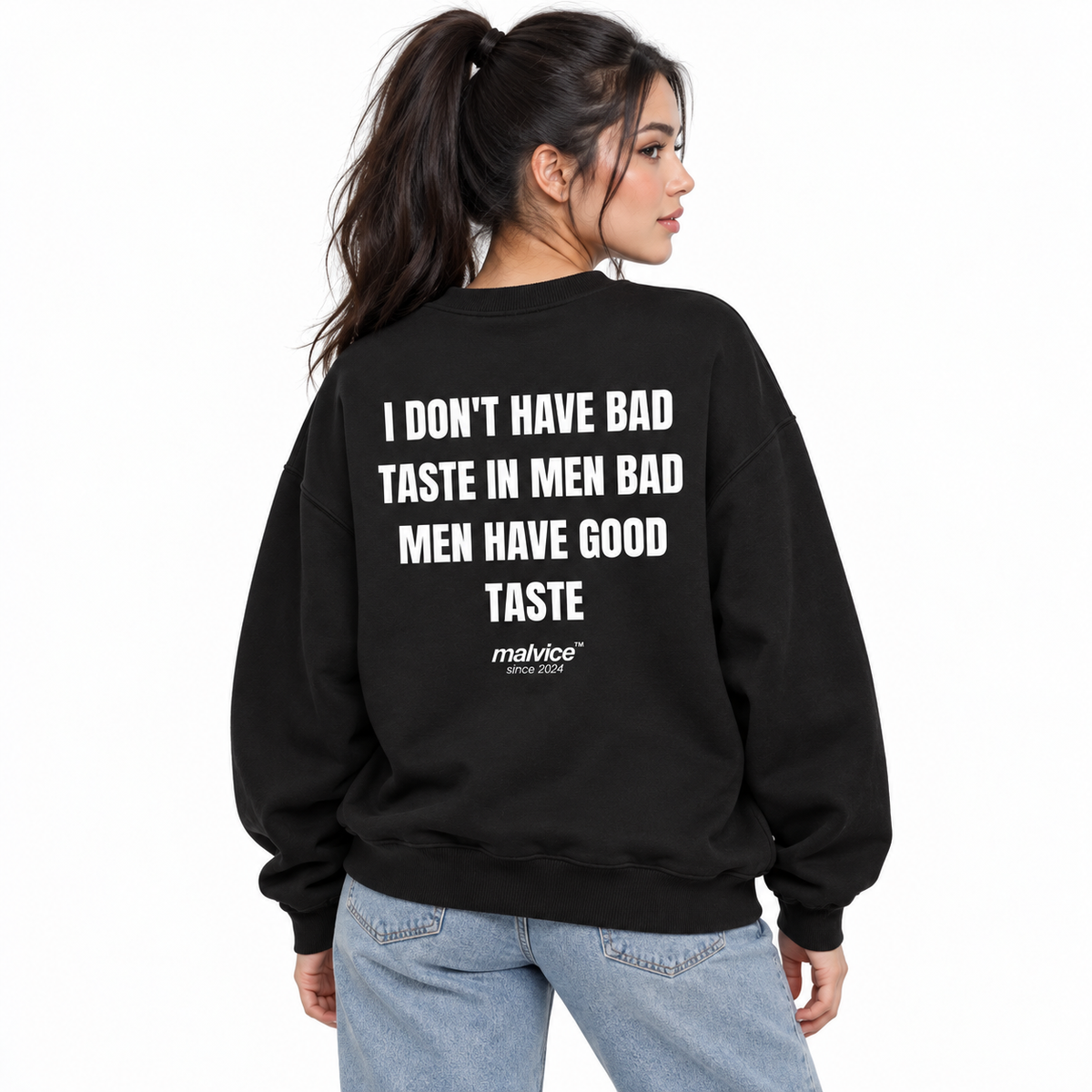 I DON'T HAVE BAD TASTE IN MEN BAD MEN HAVE GOOD TASTE Oversized Sweatshirt black young adult model back view