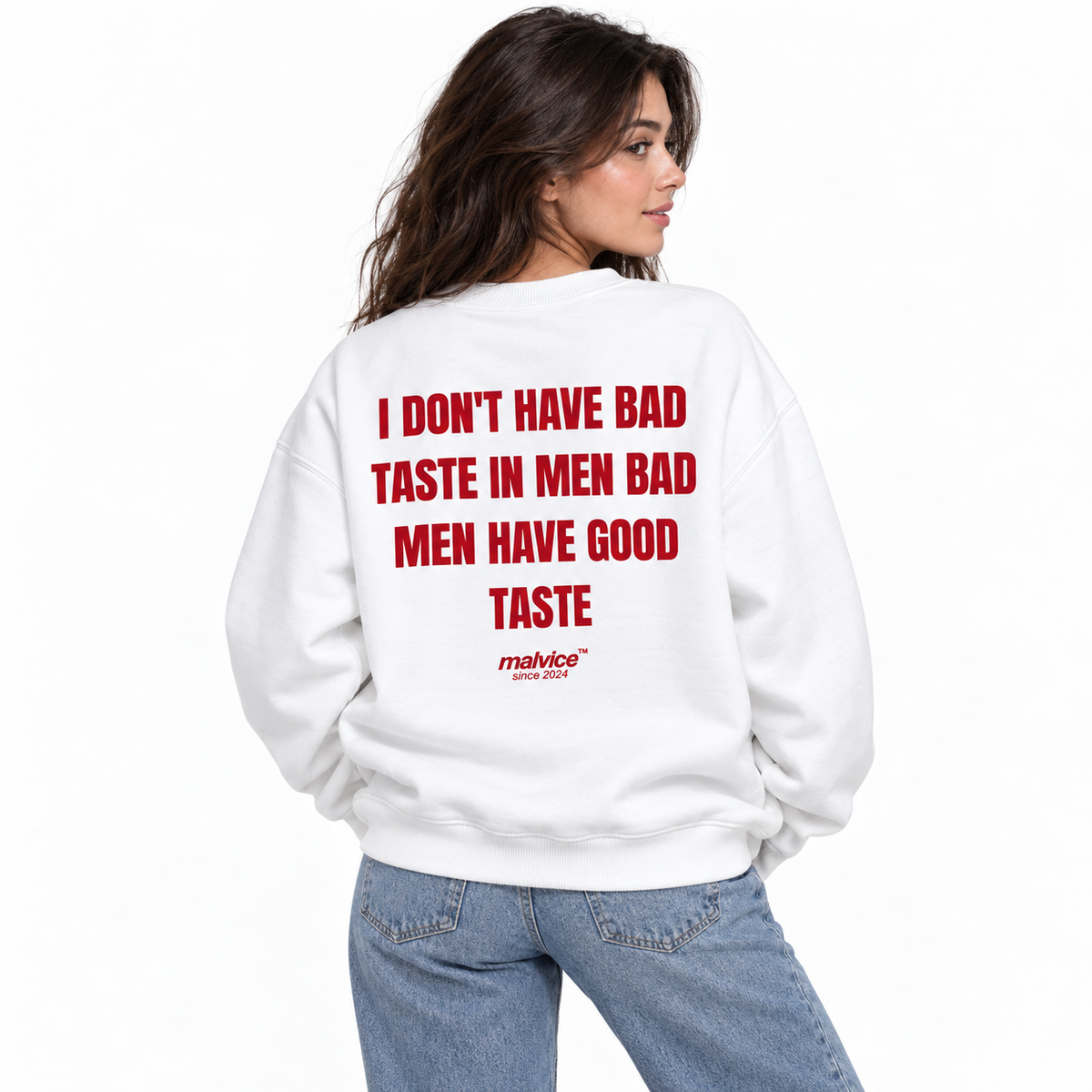 I DON'T HAVE BAD TASTE IN MEN BAD MEN HAVE GOOD TASTE Oversized Sweatshirt white young adult model back view