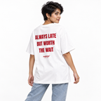 ALWAYS LATE BUT WORTH THE WAIT Oversized T-Shirt white young adult model back view