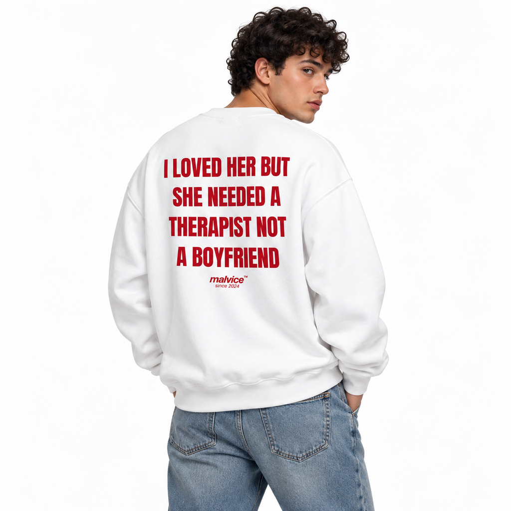 I LOVED HER BUT SHE NEEDED A THERAPIST NOT A BOYFRIEND Oversized Sweatshirt white young adult model back view