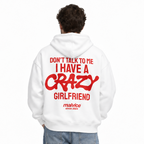 DON'T TALK TO ME I HAVE A CRAZY GIRLFRIEND Oversized Hoodie — white Hoodie on man model, white studio