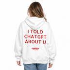 I TOLD CHATGPT ABOUT U Oversized Hoodie — white Hoodie on woman model, white studio