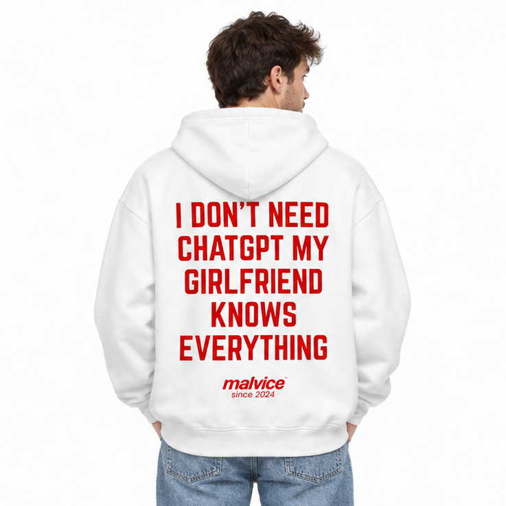I DON'T NEED CHATGPT MY GIRLFRIEND KNOWS EVERYTHING Oversized Hoodie — white Hoodie on man model, white studio