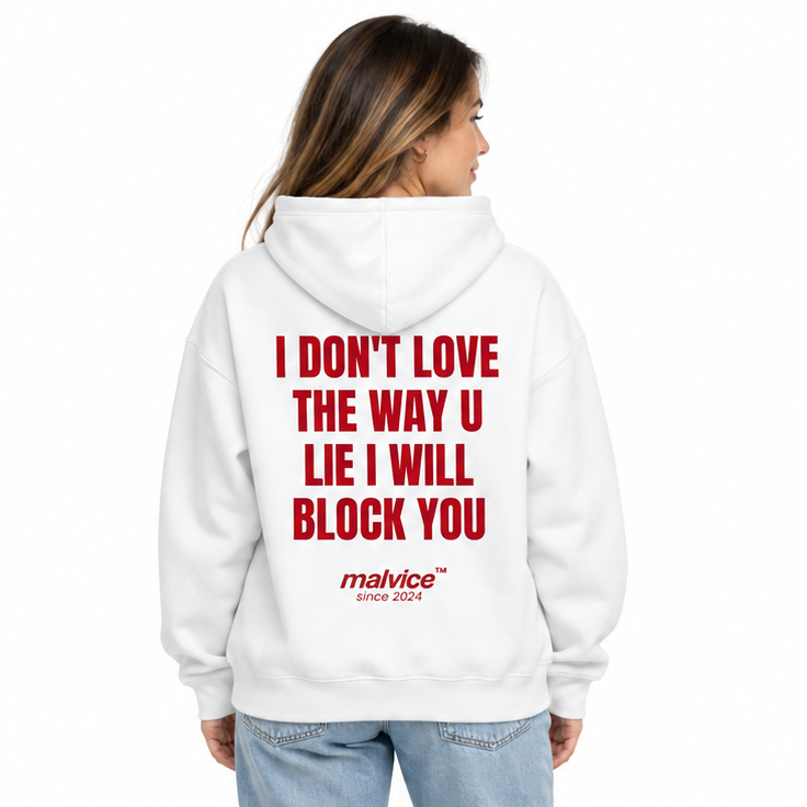 I DON'T LOVE THE WAY U LIE I WILL BLOCK YOU Oversized Hoodie — white Hoodie on woman model, white studio