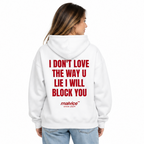 I DON'T LOVE THE WAY U LIE I WILL BLOCK YOU Oversized Hoodie — white Hoodie on woman model, white studio