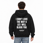 I DON'T LOVE THE WAY U LIE I WILL BLOCK YOU Oversized Hoodie — black Hoodie on man model, white studio