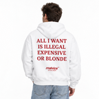 ALL I WANT IS ILLEGAL EXPENSIVE OR BLONDE Oversized Hoodie — white Hoodie on man model, white studio