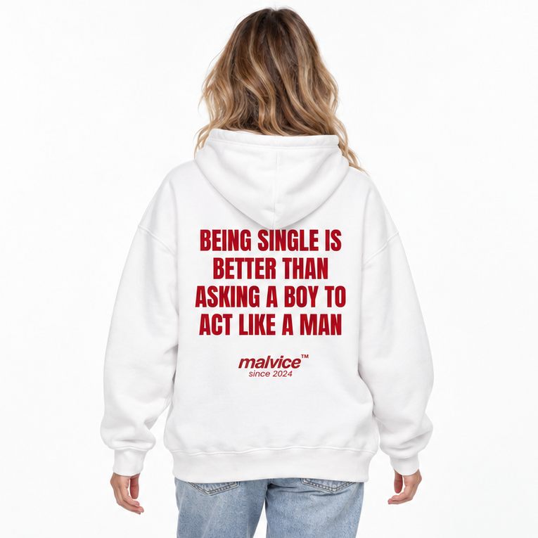 BEING SINGLE IS BETTER THAN ASKING A BOY TO ACT LIKE A MAN Oversized Hoodie — white Hoodie on woman model, white studio