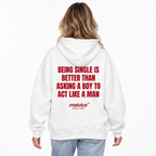 BEING SINGLE IS BETTER THAN ASKING A BOY TO ACT LIKE A MAN Oversized Hoodie — white Hoodie on woman model, white studio