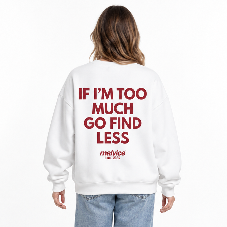 IF I’M TOO MUCH GO FIND LESS Oversized Sweatshirt — white Sweatshirt on woman model, white studio