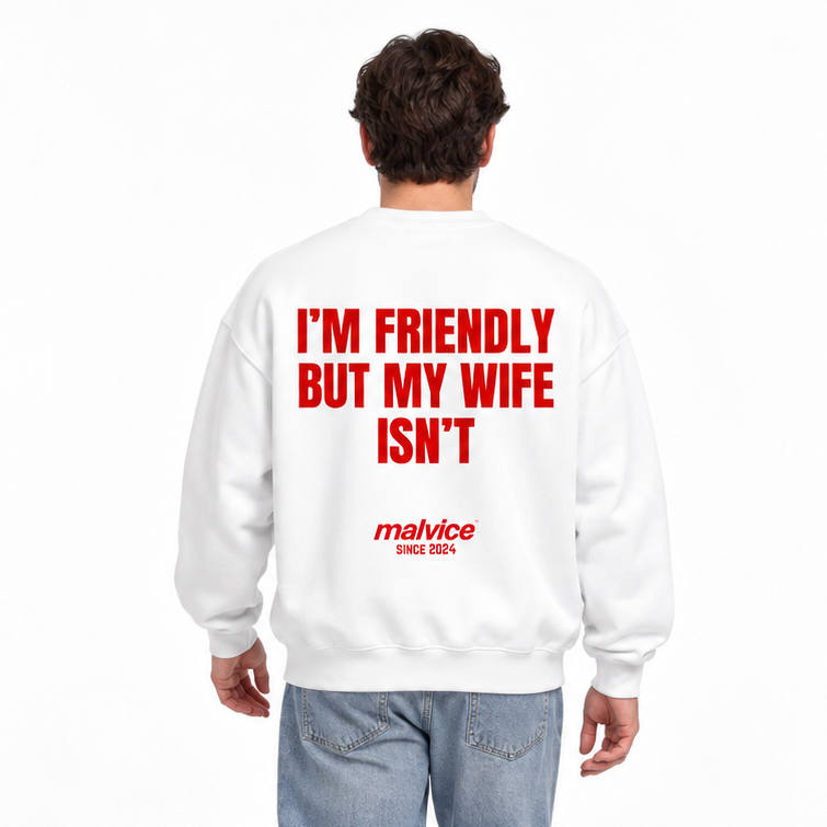 I’M FRIENDLY BUT MY WIFE ISN’T Oversized Sweatshirt — white Sweatshirt on man model, white studio